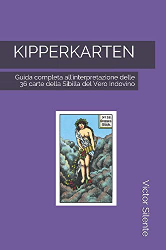 KIPPERKARTEN: Guida completa all'interpretazione delle 36 carte della Sibilla del Vero Indovino