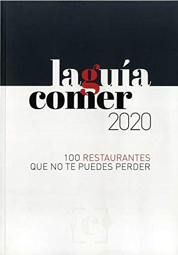 LA GUÍA COMER 2020: 100 restaurantes que no te puedes perder