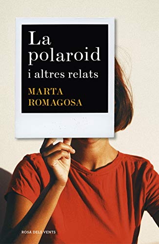 La polaroid: i altres relats (Catalan Edition)