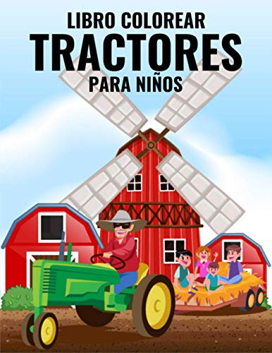 Libro Colorear Tractores para Niños: Libro de colorear para niños con camiones, grúas, tractores, excavadoras, volquetes, camiones de basura y más. ... preescolares, de 2 a 4 años, de 4 a 8 años