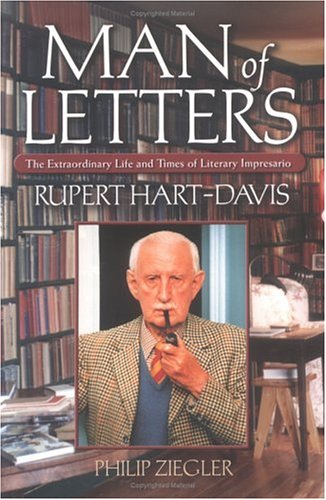 Man of Letters: The Extraordinary Life and Times of Literary Impresario Rupert Hart-Davis