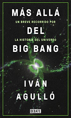 Más allá del Big Bang: Un breve recorrido por la historia del universo (Ciencia y Tecnología)