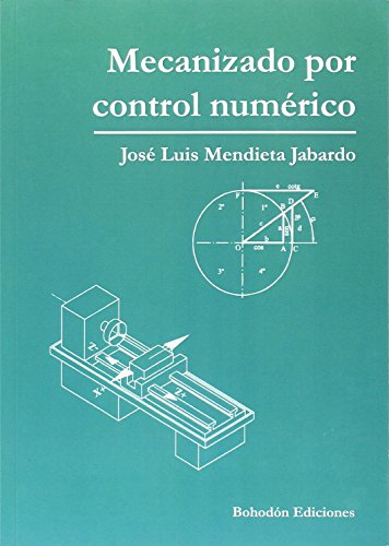 Mecanizado por Control Numérico (Bohodón Ediciones)