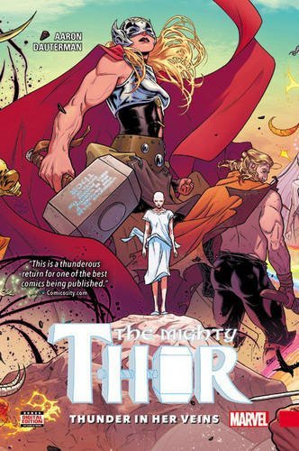 Mighty Thor Vol. 1: Thunder In Her Veins (The Mighty Thor)