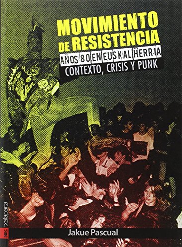 Movimiento de resistencia I. Años 80 en Euskal Herria: Contexto, crisis y punk (ORREAGA)