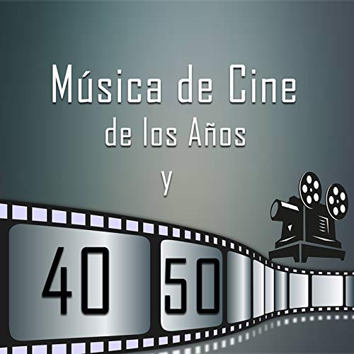 Música de Cine de los Años 40 y 50