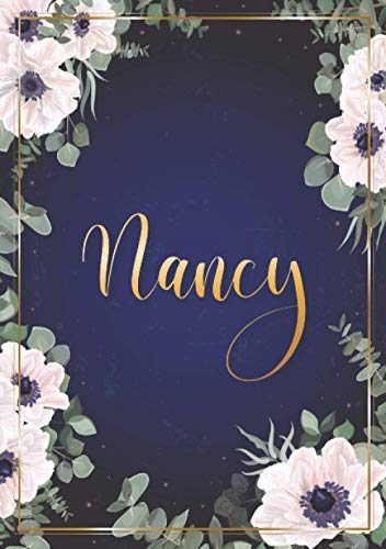 Nancy: Cuaderno de notas A5 | Nombre personalizado Nancy | Regalo de cumpleaños para la esposa, mamá, hermana, hija .. | Diseño : flores | 120 páginas rayadas, formato A5 (14.8 x 21 cm)