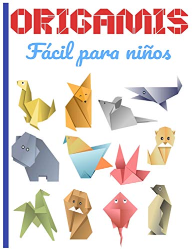 ORIGAMIS Fácil para niños: Cuaderno en color | origami para niños 8 años | origami paper geometric | ideal para un regalo