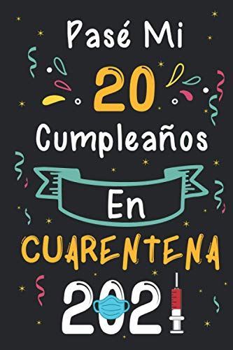 Pasé Mi 20 Cumpleaños En Cuarentena 2021: 20 años. Libro de visitas, cuaderno, 120 páginas de felicitaciones, idea de regalo Para hombres y mujer, esposa, novia, mujer, La madre, papa