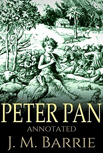 Peter Pan (Annotated) (English Edition)