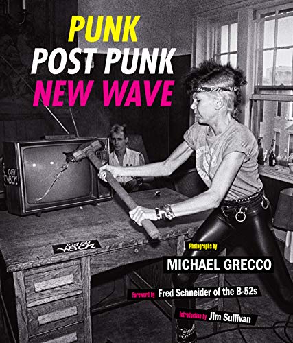Punk, Post Punk, New Wave: Onstage, Backstage, In Your Face, 1978-1991: Onstage, Backstage, In Your Face, 1977-1989 (English Edition)