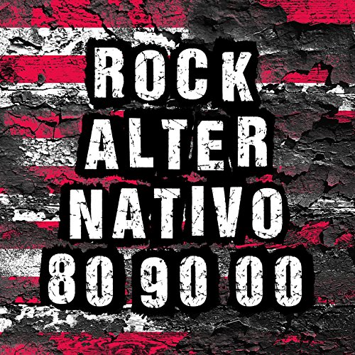 Rock Alternativo: Música Indie, Grunge, Pop Rock Internacional, Britpop y Músicas Underground de los Anos 80's 90's 00's