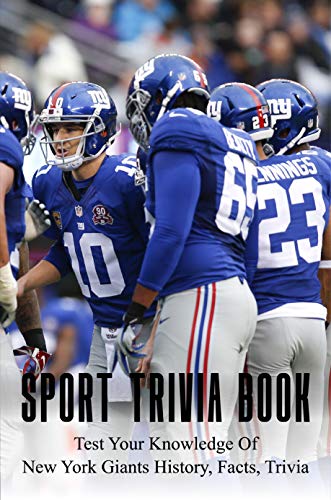 Sport Trivia Book: Test Your Knowledge Of New York Giants History, Facts, Trivia: Giants Fun Facts (English Edition)