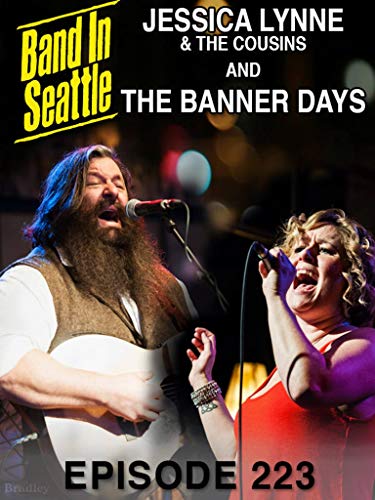 The Banner Days / Jessica Lynne - Band In Seattle: Episode 223