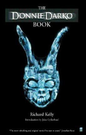 [(The "Donnie Darko" Book)] [ By (author) Richard Kelly, Introduction by Jake Gyllenhaal ] [October, 2003]