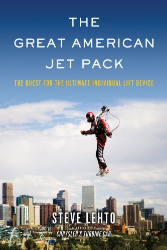 The Great American Jet Pack: The Quest for the Ultimate Individual Lift Device (English Edition)