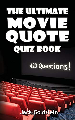 The Ultimate Movie Quote Quiz Book: 420 Questions!