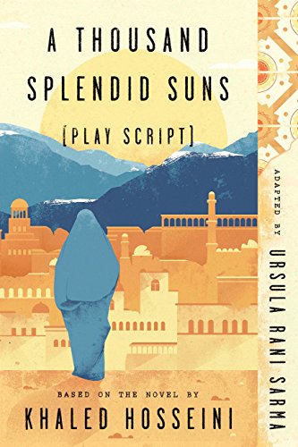 THOUSAND SPLENDID SUNS (PLAY S: Based on the Novel by Khaled Hosseini