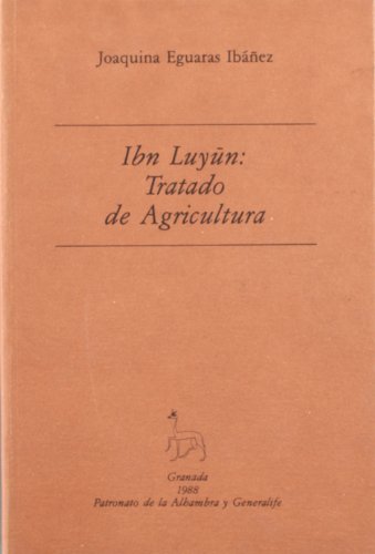 Tratado de agricultura, a cura di joaquina eguerns ibañez, patronato de la alhambra y generalitat Granada (Publicaciones del Patronato de la Alhambra)