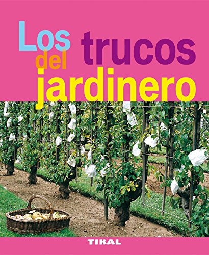 Trucos Del Jardinero (Jardineria Y Plantas) (Jardinería Y Plantas)