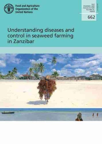 Understanding diseases and control in seaweed farming in Zanzibar (FAO fisheries and aquaculture technical papers)