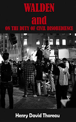 Walden,and On The Duty Of Civil Disobedience: Resistance to Civil Government (English Edition)