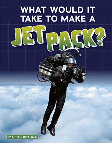 What Would It Take to Make a Jet Pack? (Sci-fi Tech)