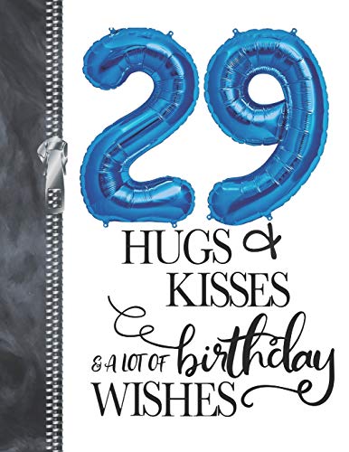 29 Hugs & Kisses & A Lot Of Birthday Wishes: A4 Large Happy Birthday Writing Journal Book For Men And Woman