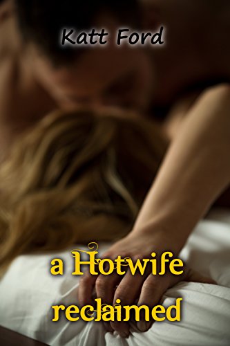 A Hotwife Reclaimed (Our Kinky Vacation Book 6) (English Edition)