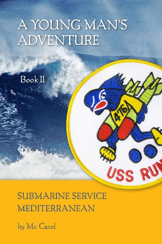 A Young Man's Adventure Book II: Submarine Service Mediterranean (English Edition)