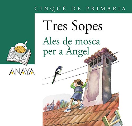 Blíster "Ales de mosca per a Ángel" 5º de Primaria (C. Valenciana) (LITERATURA INFANTIL (6-11 años) - Plan Lector Tres Sopas (C. Valenciana))