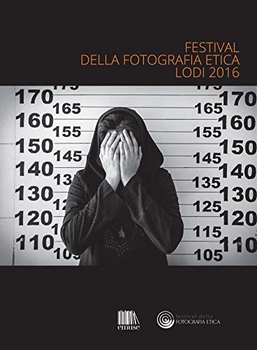 Catalogo Festival della Fotografia Etica 2016 (Italian Edition)