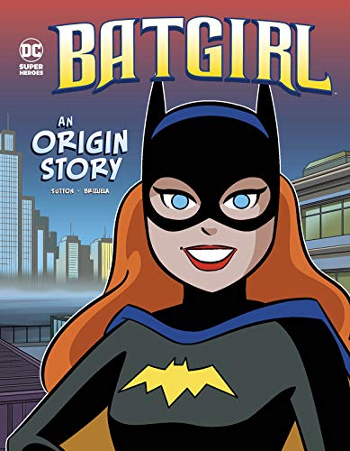 DC SUPER HEROES ORIGINS YR BATGIRL: An Origin Story
