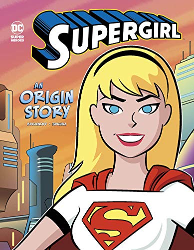 DC SUPER HEROES ORIGINS YR SUPERGIRL: An Origin Story