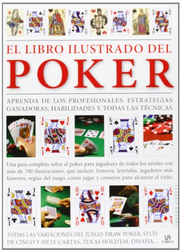 El Libro Ilustrado del Poker: Aprenda de los Profesionales: Estrategias Ganadoras, Habilidades y Todas las Técnicas (Obras Singulares)