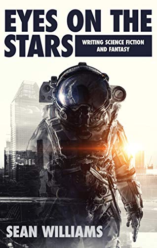 Eyes On The Stars: Writing Science Fiction and Fantasy (Writer Chaps) (English Edition)