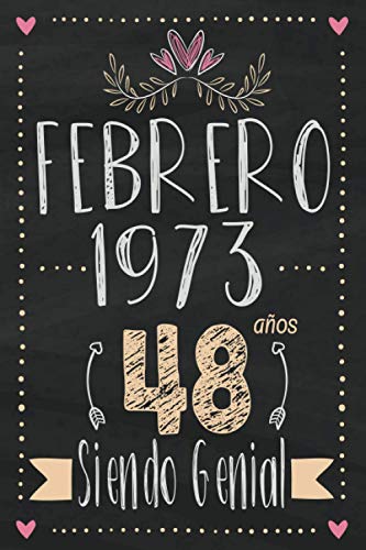 febrero 1973 - 48 Años Siendo Genial: Regalo de cumpleaños de 48 años para mujeres hombre mama papa, regalo de cumpleaños para niñas tía novia niños, cuaderno de cumpleaños 48 años, 15.24x22.86 cm