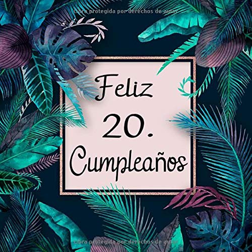 Feliz 20. Cumpleaños: El Libro de Visitas de mis 24 años para Fiesta de Cumpleaños - 21x21cm