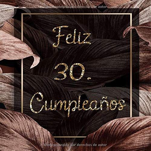 Feliz 30 Cumpleaños: El Libro de Visitas de mis 20 años para Fiesta de Cumpleaños - 21x21cm
