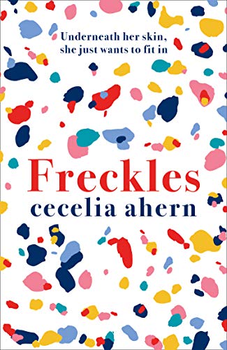 Freckles: The must read new novel from the Sunday Times bestselling author of PS, I Love You (English Edition)