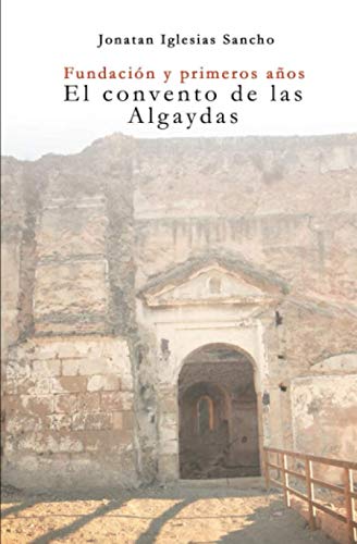 Fundación y primeros años: el convento de las Algaydas