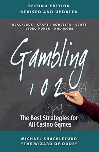 Gambling 102: The Best Strategies for All Casino Games 2nd Edition (English Edition)