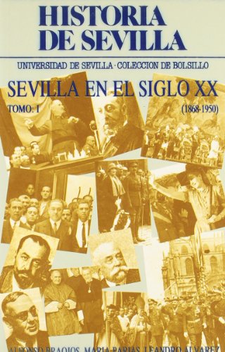 Historia de Sevilla. La Sevilla del siglo XX (1868-1950): 102 (Colección de bolsillo)