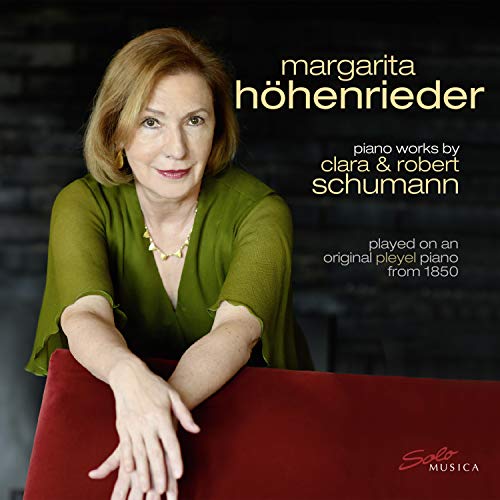 Höhenrieder: Piano Works by Clara & Robert Schumann [Margarita Höhenrieder ] [Solo Musica: SM312]