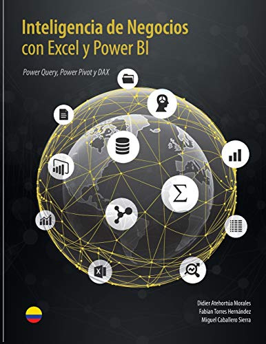 Inteligencia de Negocios con Excel y Power BI: Una Guía Exhaustiva para la: Preparación, Análisis y Visualización de Datos: 1 (Versión Impresa: Capítulo 1 a 24)