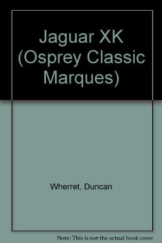 Jaguar Xk: 120/140/150 (Osprey Classic Marques) by Duncan Wherrett (1993-09-01)
