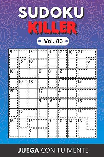 Juega con tu mente: SUDOKU KILLER Vol. 83: Colección de 100 diferentes Sudokus Killer para Adultos | Fáciles y Avanzados | Ideales para Aumentar la ... por Página | Soluciones Incluidas al Final