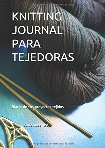 KNITTING JOURNAL PARA TEJEDORAS: Diario de tus proyectos tejidos