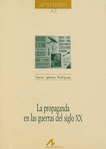 La propaganda en las guerras del siglo XX (Cuadernos de historia)