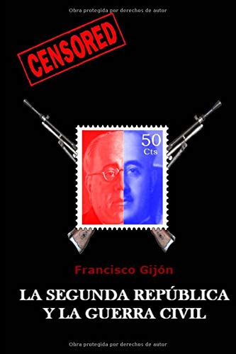 La Segunda Republica y la Guerra Civil: Volume 4 (Censored)